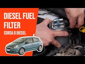 How to replace the diesel fuel filter CORSA D 1.3 CDTI ⛽