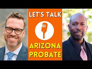 What Is Probate In Arizona? - Probate Explained By An Arizona Probate Estate Planning Attorney