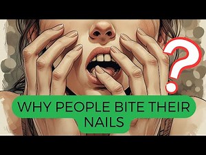 The Psychological Reasons Behind Nail Biting