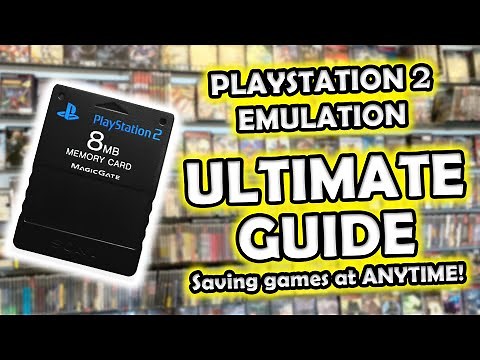 Playstation 2 Emulation Ultimate Guide - PCSX2 Saving Methods