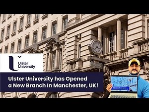 Shocking News: Ulster University Opens New Campus in Manchester, UK! 🇬🇧🔥