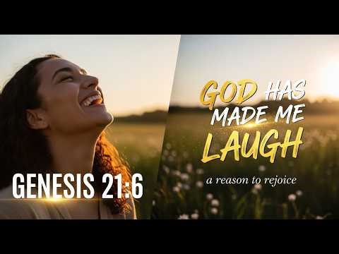 GENESIS 21:6 | GOD HAS MADE ME LAUGH | SEASON OF JOY & TESTIMONY