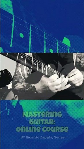 Mastering Guitar: Online Course by Ricardo Zapata sensei