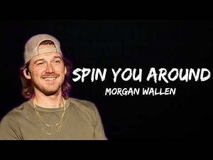 Morgan Wallen - Spin You Around (Lyrics)