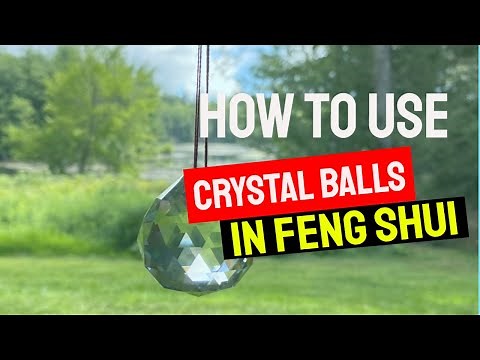 How to Use Crystal Balls in Feng Shui