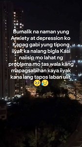 1.8M views · 24K reactions | Bumalik na naman yung anxiety at depression ko kapag gabi yung tipong iiyak ko nalang bigla kasi naiisip mo lahat ng problema 梁 #reelsvideo #viralreelsシ #hugot #followers #highlights #everyone #fypシ゚viralシ #nocopyrightinfringementintended | Annabelle Gacuma Bell | Facebook