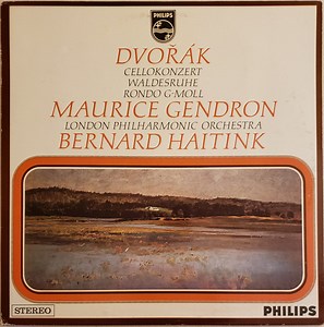 Dvořák ; Maurice Gendron, London Philharmonic Orchestra, Bernard Haitink - Cello Concerto / Waldesruhe / Rondo In G Minor