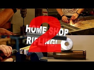 Home Shop Rifling - Part 2