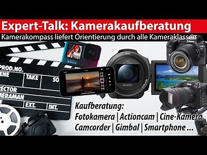 Kamerakaufberatung: Orientierung quer durch alle Kameraklassen die perfekte Videokamera finden