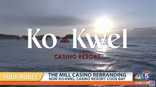 The Mill Casino rebranding as Ko-Kwel Casino Resort Coos Bay - KOBI-TV NBC5 / KOTI-TV NBC2
