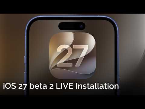 iOS 27 Beta 2 LIVE Installation!