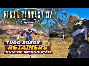 TUDO sobre RETAINERS: O Guia | FINAL FANTASY XIV