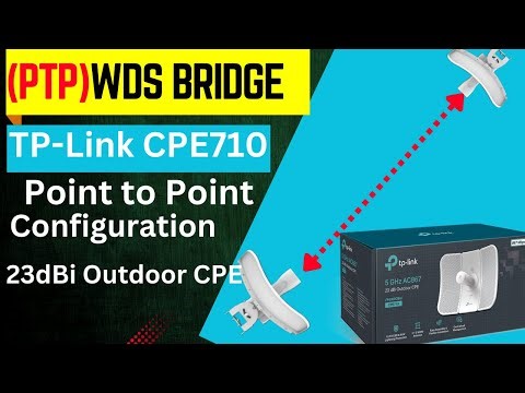 TP-link CPE710 Point to Point Wireless Bridge Configuration for Long Distance Connectivity.