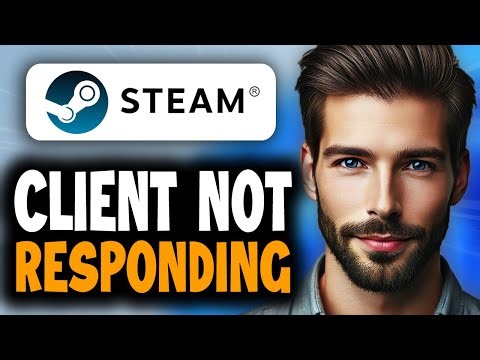 How to Fix Steam Client Not Responding - Full Guide