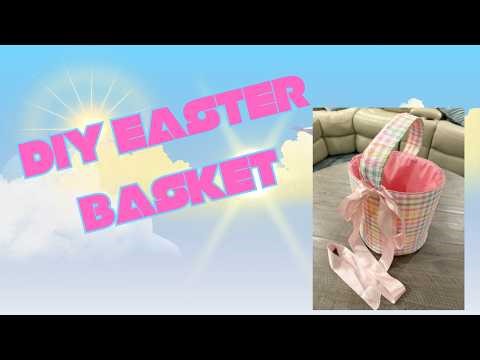 DIY Easter Basket #foryou #diy #sewingtutorial #easterbasketideas #fabriccrafts
