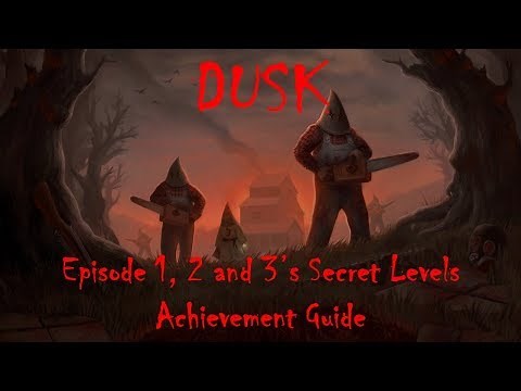 DUSK 'Episode 1, 2 and 3's Secret Levels' Guide