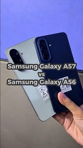 Samsung galaxy a57 vs galaxy a56 comparison.