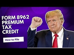 Form 8962 Premium Tax Credit. What It Is and How to File