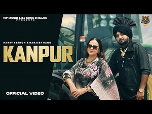 Kanpur (Official Video) Harry Sekhon & Harjeet Rano | New Punjabi Songs 2025 | VIP MUSIC