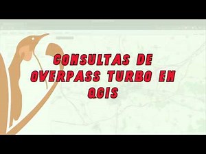 Consultas de Overpass Turbo en QGIS con datos de OpenStreetMap