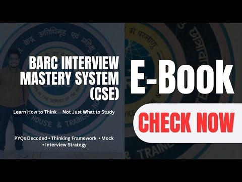 BARC Interview Mastery System (CSE) | 80+ PYQs That Change How You Think
