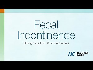 Fecal Incontinence: Diagnostic Procedures