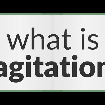 Agitation | meaning of Agitation