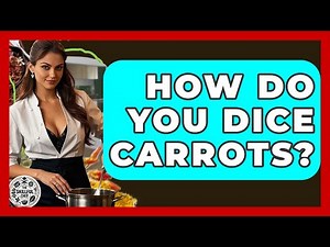 How Do You Dice Carrots? - The Skillful Chef