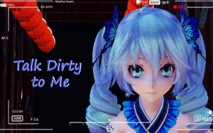 【MMD】Talk Dirty