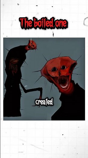 How The Boiled One Was Created 🤯