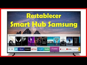 Como restablecer Smart hub Samsung