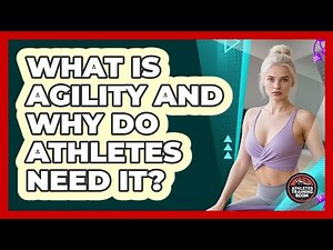 What Is Agility And Why Do Athletes Need It? - Athletes Training Room