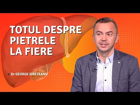 PIETRE LA FIERE (litiază biliară) - cauze, diagnostic, tratament | dr George Sirețeanu