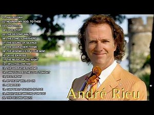 André Rieu Greatest Hits Full Album 2024 - The best of André Rieu