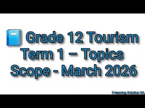 Grade 12 Tourism Term 1 | All Topics For 2026 & Scope