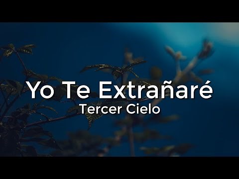 Tercer Cielo - Yo te Extrañare (Letra/Lyrics)
