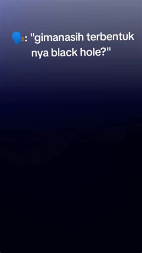 ini baca ya👇 black hole (lubang hitam) terbentuk ketika bintang masif kehabisan bahan bakar dan intinya runtuh ke dalam dirinya sendiri, menyebabkan ledakan Supernova, dengan sisa materi yang padat membentuk titik singularitas dengan gravitasi ekstrem, menyedot segala sesuatu termasuk cahaya. koreksi ya kalo ada kesalahan☺️ #fyp #astronomy #NASA #penjelasan#blackhole