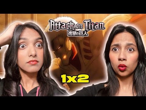 WHAT?! SISTERS WATCH ATTACK ON TITAN S1E2 (First Time)