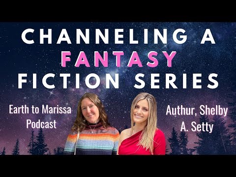 ETM Ep. 39 I Writing as Channeling: A Creative Experience Guided by Higher Wisdom w/ Shelby A. Setty