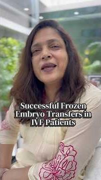 Successful Frozen Embryo Transfers in IVF Patients