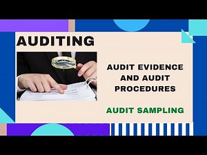 Audit Evidence and Audit Procedures || Audit Sampling || Auditing || Md. Azim