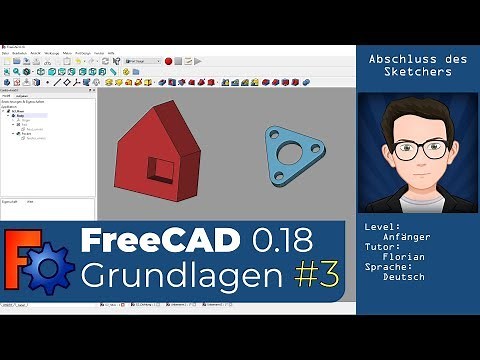 FreeCAD 0.18 Grundlagen #3 Abschluss Sketcher-Workbench - CAD Anfänger Tutorial (Deutsch)