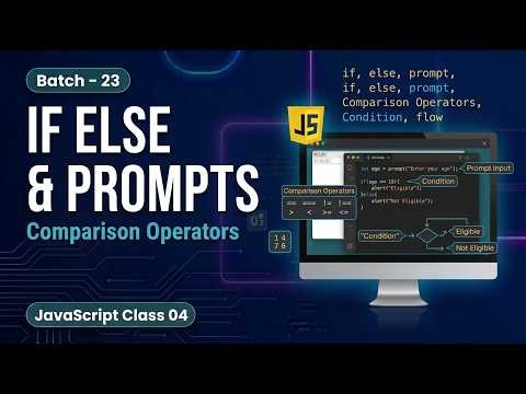 Batch - 23 | JavaScript Class 04 | Prompt, If Else & Comparison Operators