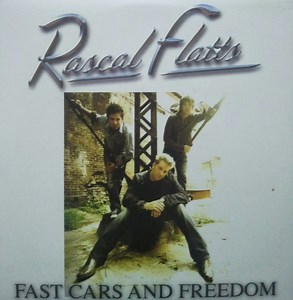 Rascal Flatts - Fast Cars And Freedom