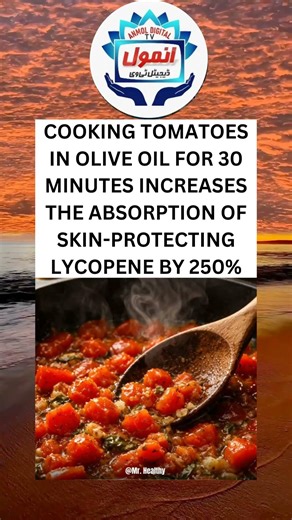 COOKING TOMATOES IN OLIVE OIL FOR 30 MINUTES INCREASES THE ABSORPTION OF SKIN-PROTECTING LYCOPENE