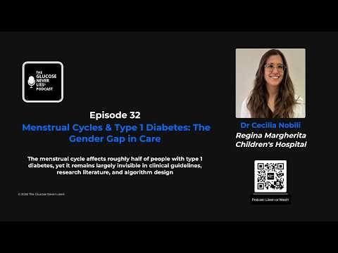 Episode 32: Menstrual Cycles & Type 1 Diabetes: The Gender Gap in Diabetes Care | Dr. Cecilia Nobili