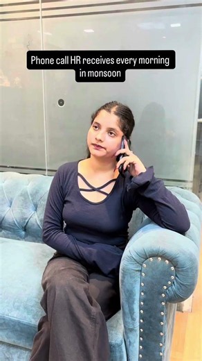 Phone call HR receives every morning in the monsoon
