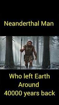 “40,000 Years Ago: The Final Days of Neanderthals”/“40,000 साल पहले: निएंडरथल के अंतिम दिन” shorts