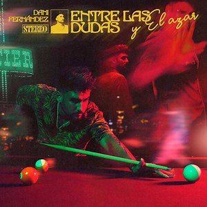 Dani Fernández - Entre Las Dudas y El Azar