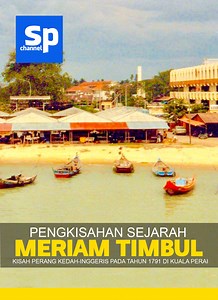 456K views · 13K reactions | Sejarah Meriam Timbul - Kisah Perang Kedah-Inggeris pada tahun 1791 di Kuala Perai, Bagan Dalam, Butterworth. | SPChannel | Facebook
